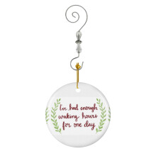 (I've Had Enough Waking Hours For One Day-626) Christmas Ornaments Ceramic Charm with Hook Crystal Handmade Xmas Tree Decorations Keepsake Stocking Stuffer