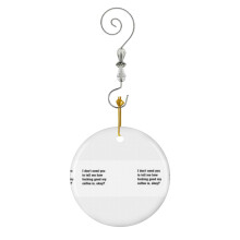 (I Dont Need You To Tell Me How Fucking Good My Coffee Is, Okay-3542) Christmas Ornaments Ceramic Charm with Hook Crystal Handmade Xmas Tree Decorations Keepsake Stocking Stuffer