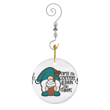 (Gnome Drinking Coffee - First The Coffee And Then The Things-1432) Christmas Ornaments Ceramic Charm with Hook Crystal Handmade Xmas Tree Decorations Keepsake Stocking Stuffer
