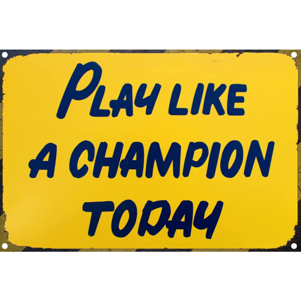Play Like A Champion Today Sign - Play Sign Inspirational Classic Metal For Bar Restaurant Cafe Men Cave Pub Bar Home Wall Decor(8x12 Inch)