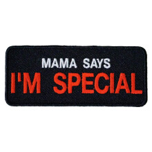 Mama spune ca sunt special brodat pe patch Plastic amuzant
