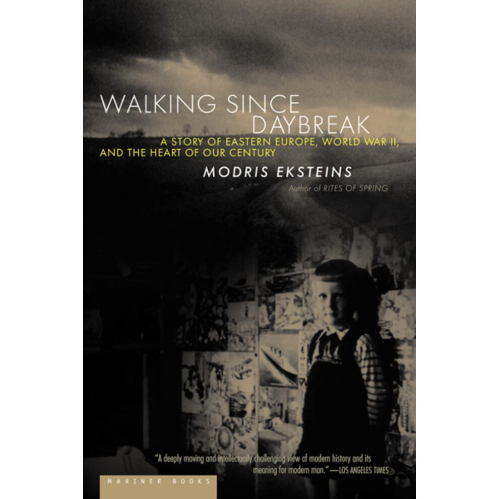 Walking Since Daybreak  A Story of Eastern Europe  World War II  and the Heart of Our Century