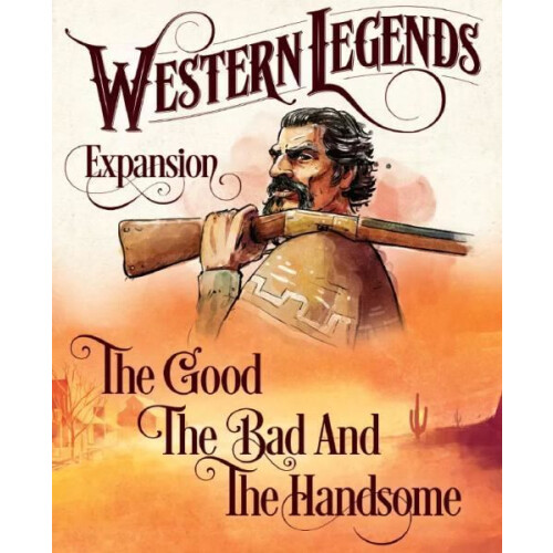 Western Legends The good the bad and the handsome