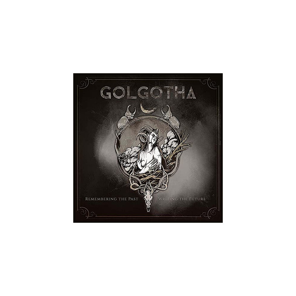 Golgotha - Remembering The Past Writing The Future [CD]