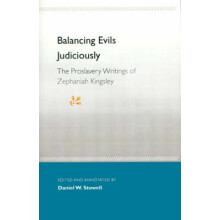 Balancing Evils Judiciously: The Proslavery Writings Of Zephaniah Kingsley