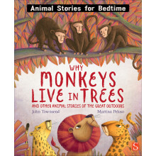 Why Monkeys Live In Trees and Other Animal Stories of the Great Outdoors