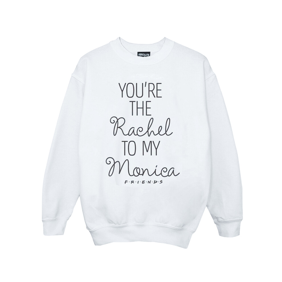 You´re The Rachel To My Monica Sweatshirt