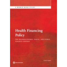 Health Financing Policy - The Macroeconomic, Fiscal, and Public Finance Context