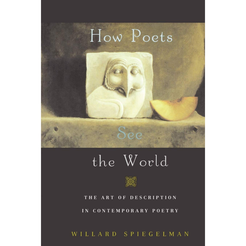 Oxford University How Poets See The World: The Art Of Description In Contemporary Poetry