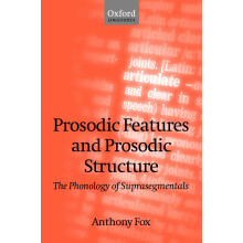 Prosodic Features and Prosodic Structure: The Phonology of Suprasegmentals (Oxford Linguistics)