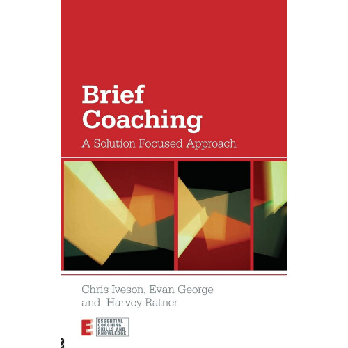 Brief Coaching (Essential Coaching Skills and Knowledge)