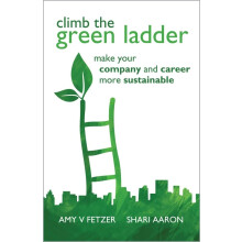 Climb the Green Ladder: Make Your Company and Career More Sustainable