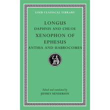 Daphnis and Chloe. Anthia and Habrocomes (Loeb Classical Library)