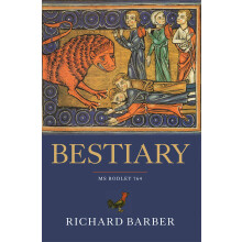 Bestiary: Being an English Version of the Bodleian Library  Oxford  MS Bodley 764