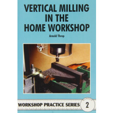 Vertical Milling in the Home Workshop