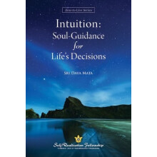 Intuition: Soul-Guidance for Life's Decisions (How-to-Live-Series)