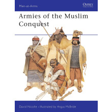 Armies of the Muslim Conquest (Men-at-Arms)