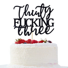 Unoggsor Thirty Fucking Three Cake Topper - Decor pentru tort pentru 33 de ani - Noroc pentru 33 de ani Articole pentru decora?iuni pentru petrec