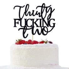 Thirty Fucking Two Cake Topper - Decor pentru tort pentru 32 de ani - Noroc pentru 32 de ani Articole pentru decora?iuni pentru petrecerea de na?