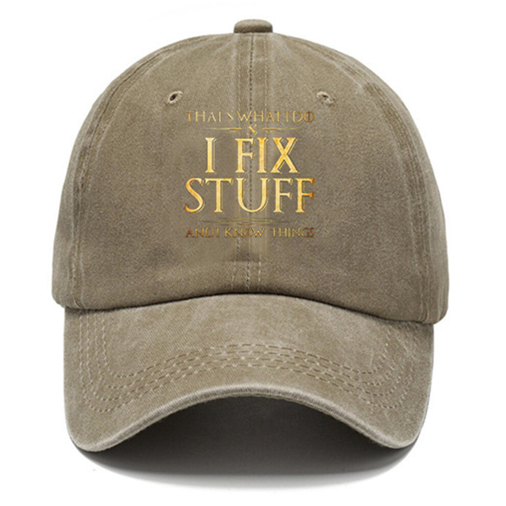 (Khaki) Baseball Cap That's What I Do I Fix Stuff And I Know Things Baseball Caps, Graphic Baseball Caps For Men