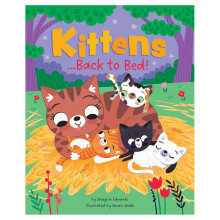 Kittens ...Back to Bed! Childrens Storybook