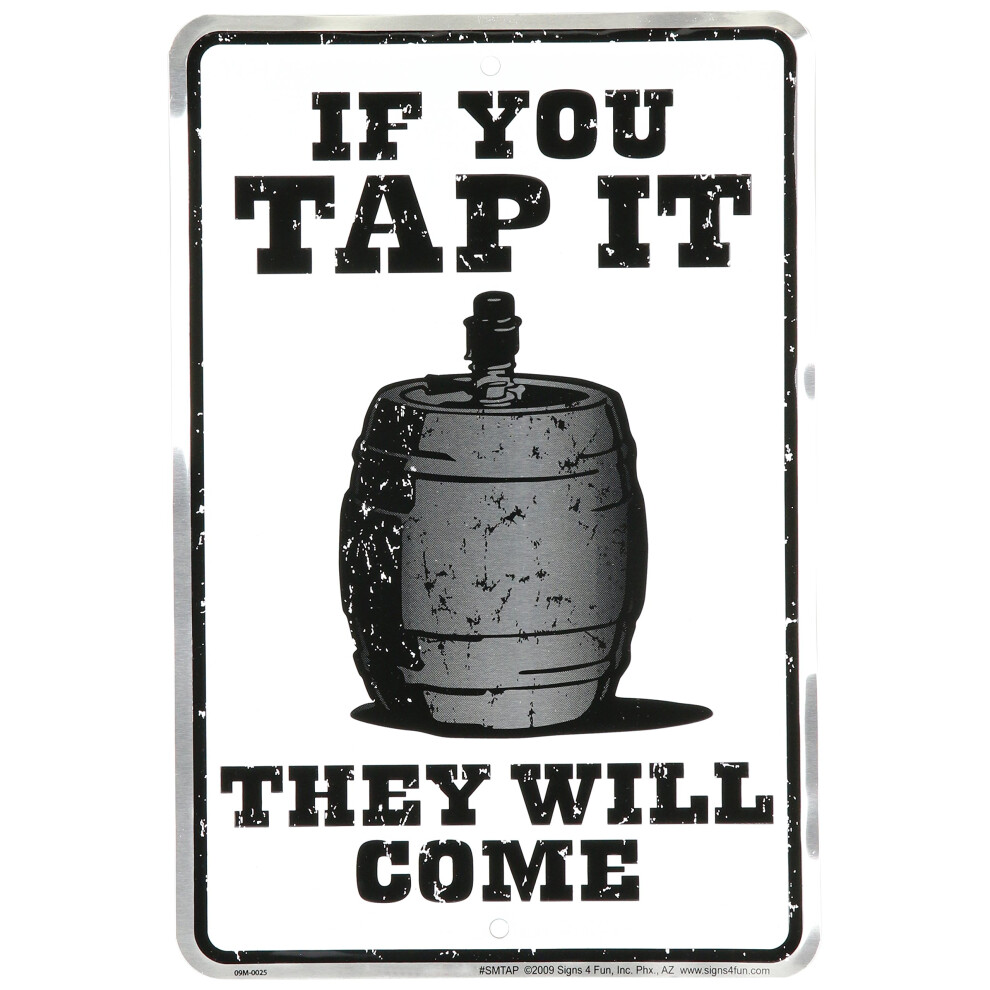 PARKING SIGNS (SMALL) If You Tap It  They Will Come Tin Sign 8 x 12in