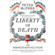 Liberty or Death by Peter McPhee Paperback Book