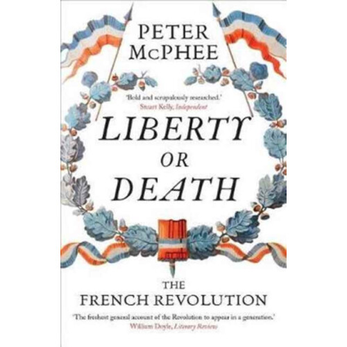 Liberty or Death by Peter McPhee Paperback Book
