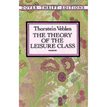 The Theory of the Leisure Class by Thorstein Veblen Paperback Book