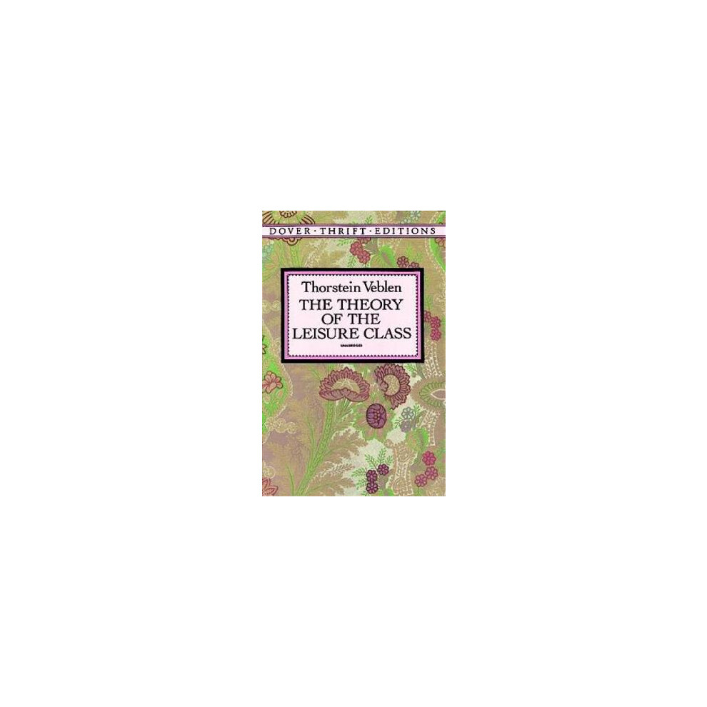 Riachristiecollections The Theory Of The Leisure Class By Thorstein Veblen Paperback Book