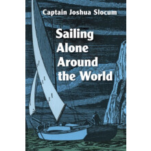 Sailing Alone Around the World by Joshua Slocum Paperback Book