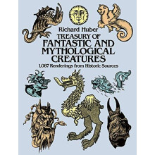 A Treasury of Fantastic and Mythological Creatures by Richard Huber Pa