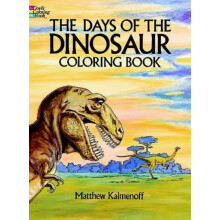 The Days of the Dinosaur Coloring Book by Matthew Kalmenoff Paperback