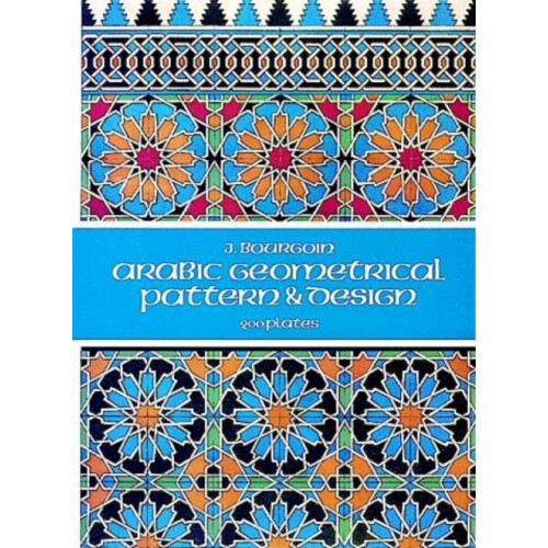 Arabic Geometrical Pattern and Design by J. Bourgoin Paperback Book