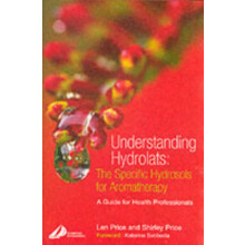 Understanding Hydrolats The Specific Hydrosols for Aromatherapy by Pri