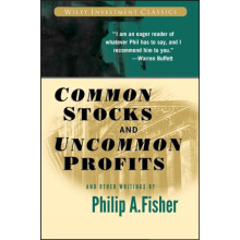 Common Stocks and Uncommon Profits and Other Writings by Philip A. Fis