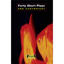 Forty Short Plays by Ann Cartwright Hardcover Book