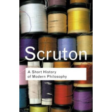 A Short History of Modern Philosophy by Roger Scruton Paperback Book