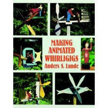 Making Animated Whirligigs by Anders S. Lunde Paperback Book