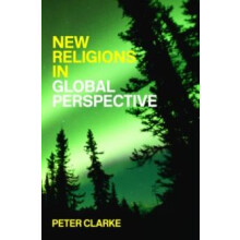 New Religions in Global Perspective by Clarke Peter B. Kings College L