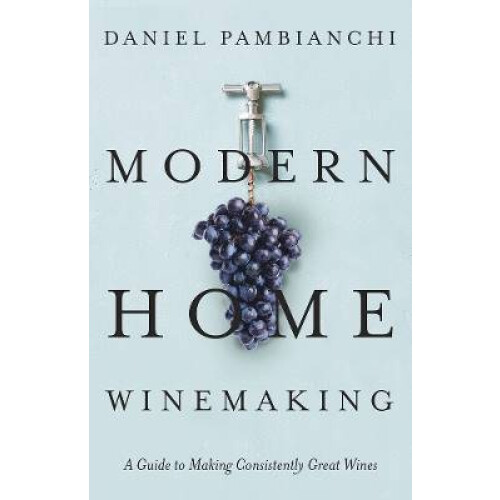 Modern Home Winemaking