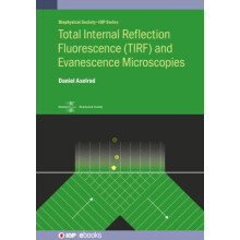 Total Internal Reflection Fluorescence (TIRF) and Evanescence Microscopies