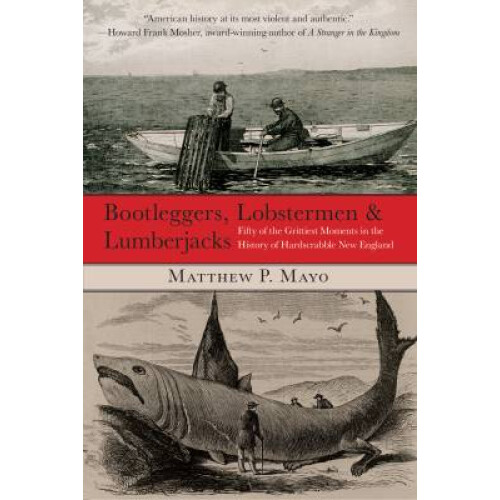 Bootleggers, Lobstermen & Lumberjacks