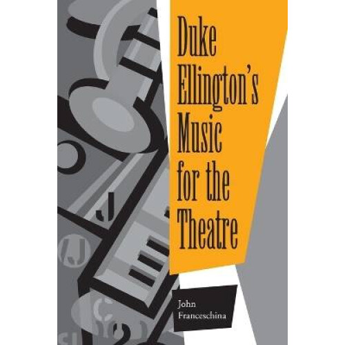 Duke Ellington's Music for the Theatre