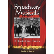 Broadway Musicals A Hundred Year History