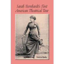Sarah Bernhardt's First American Theatrical Tour, 18801881
