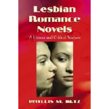 Lesbian Romance Novels A History and Critical Analysis