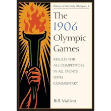 The 1906 Olympic Games Results for All Competitors in All Events, with Commentary History of the Early Olympic Games 04