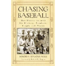 Chasing Baseball Our Obsession with Its History, Numbers, People and Places