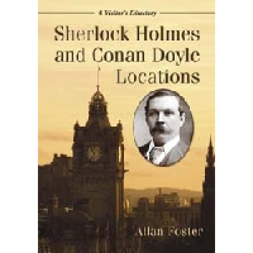 Sherlock Holmes and Conan Doyle Locations A Visitors Directory